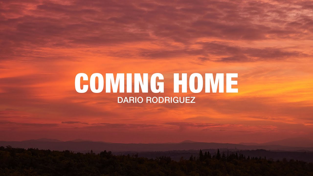 Dario Rodriguez - Coming Home (Lyrics)