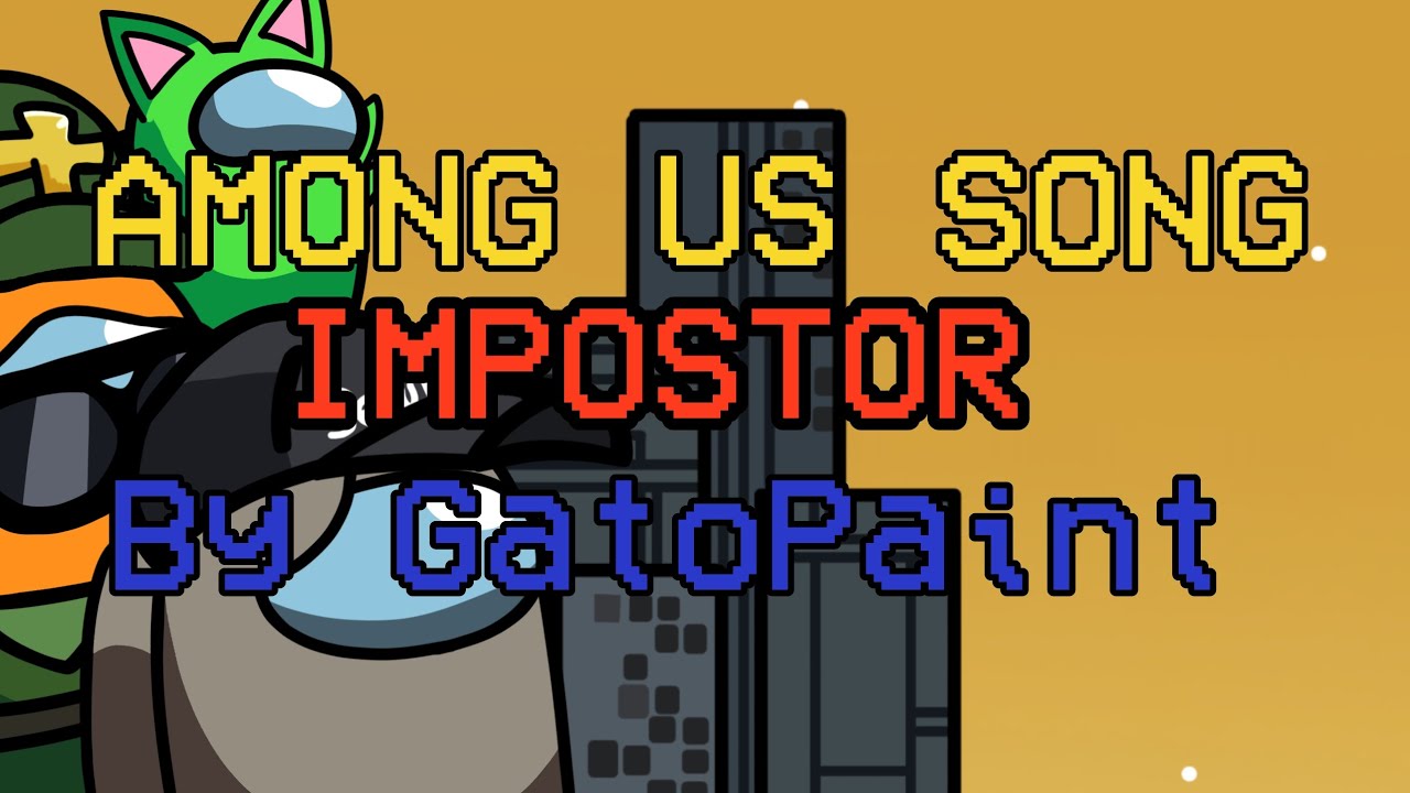 Among Us Song:Impostor (by ‎⁨@GatoPaint⁩ ) Mira HQ Version