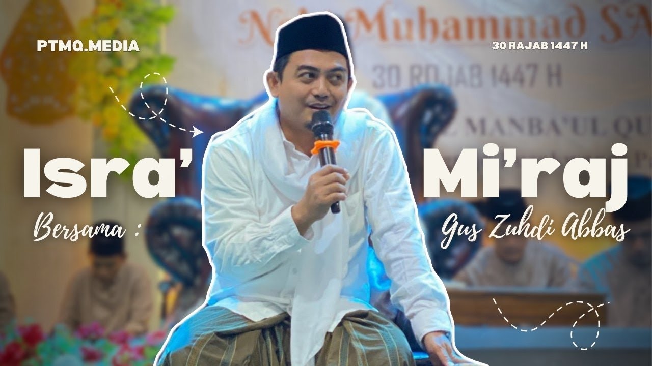 GUS MUHAMMAD SHIDDIQ ZUHDI ABBAS JUWANA || ISRA' MI'RAJ 1447 H || PTMQ MALANGAN