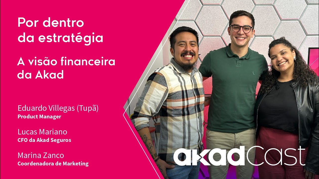 Ep 46 | Por dentro da estratégia: a visão financeira da Akad