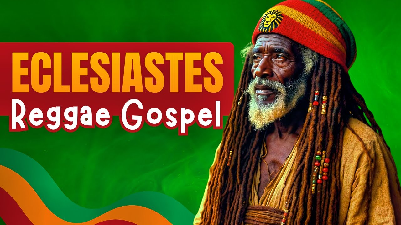 Eclesiastes em Reggae Gospel — Sabedoria Eterna para os Dias de Hoje