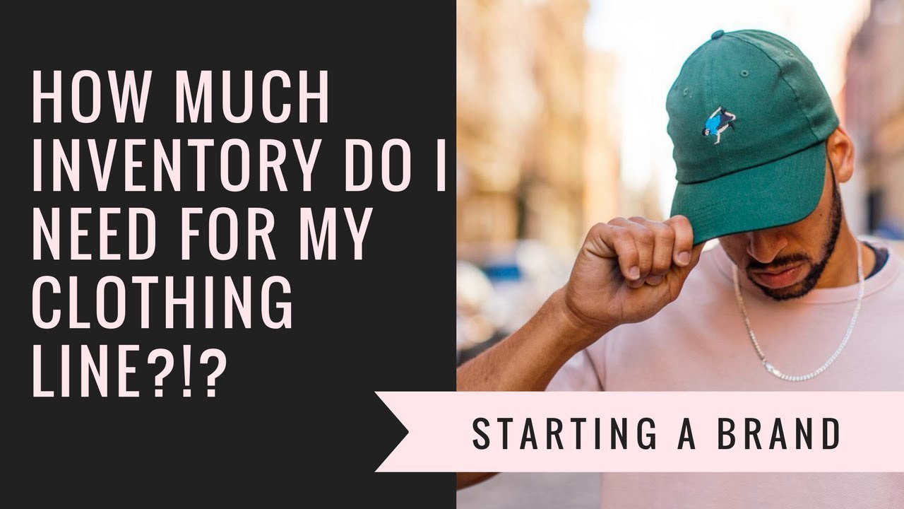 How Much Inventory Do I Need For My Clothing Line?