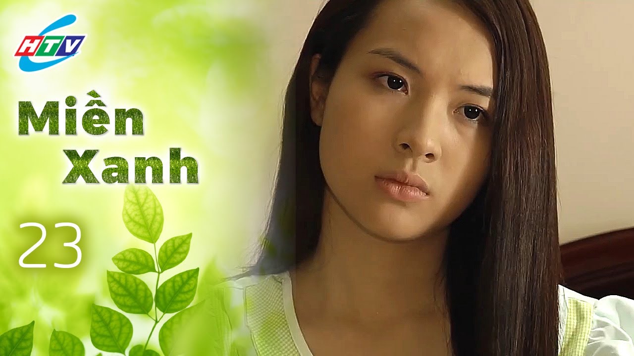 Miền Xanh Tập 22 | Phim Tuổi Học Trò Hay Nhất | Phim Truyền Hình Hay Nhất | Phim Việt Nam Hay Nhất