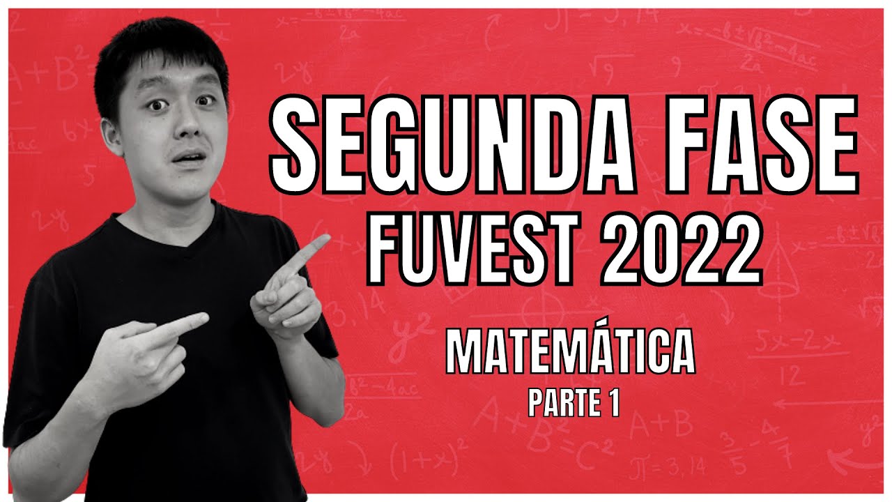 CORREÇÃO DA SEGUNDA FASE DA FUVEST 2022 MATEMÁTICA | Gabarito completo - Parte 1