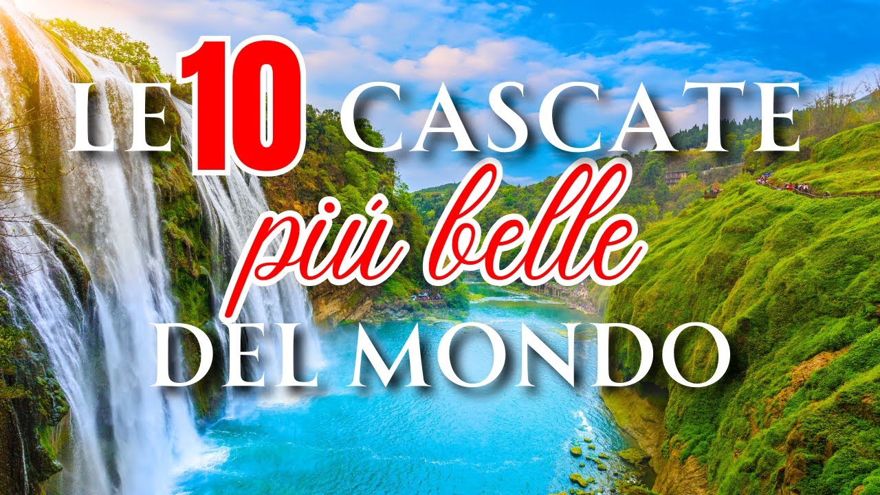 Le 10 Cascate Più Belle Al Mondo