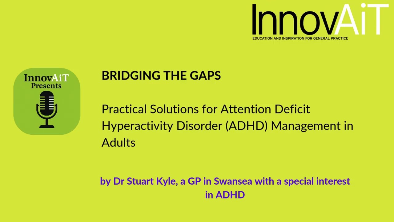 Bridging the Gaps: practical solutions for ADHD management in adults