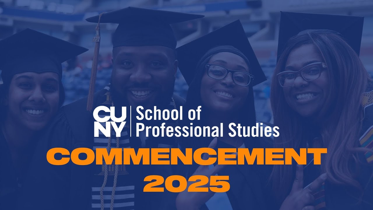 CUNY SPS Commencement 2025 at Barclays Center! | May 30th 9am | CUNY School of Professional Studies