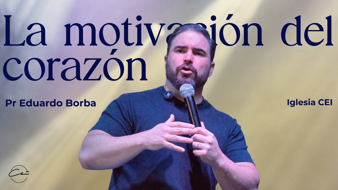 La motivación del corazón | Pr. Eduardo Borba 