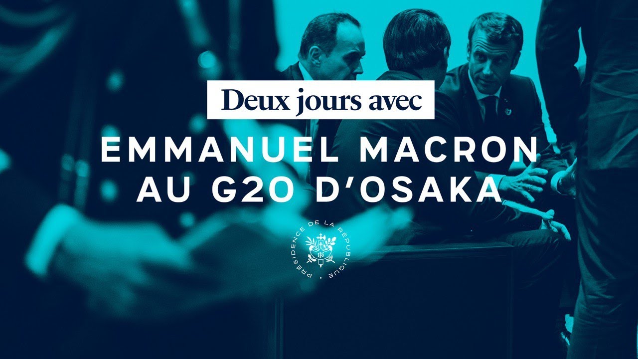 48 heures avec le Président Emmanuel Macron au G20 d'Osaka