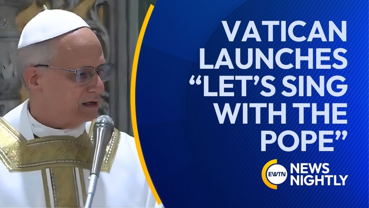 Let’s Sing with the Pope: Vatican Launches Global Gregorian Chant Initiative | EWTN News Nightly