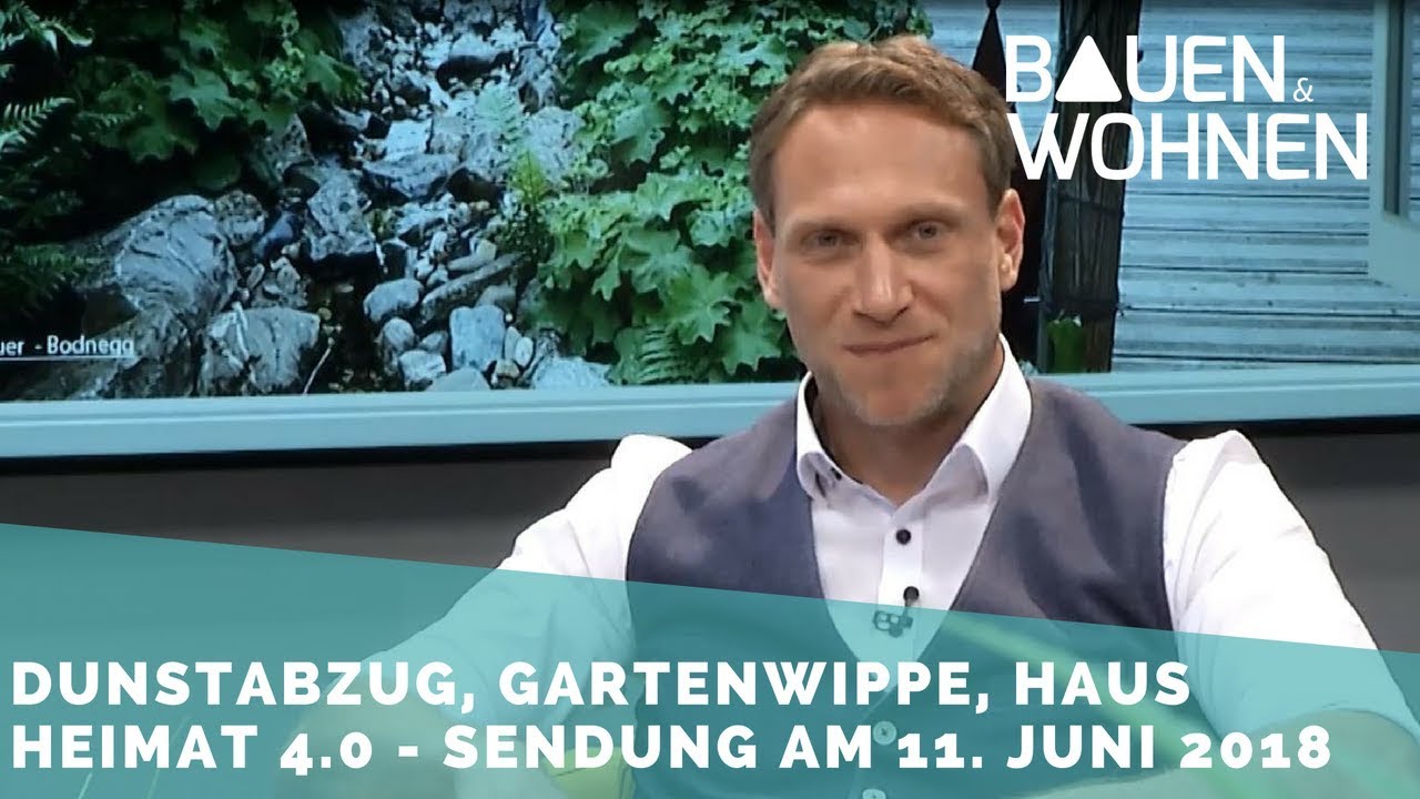 Gartenspielzeug basteln, L&uuml;ftungssysteme, Muldenl&uuml;fter, Heimat 4.0 - Sendung am 11.6.2018