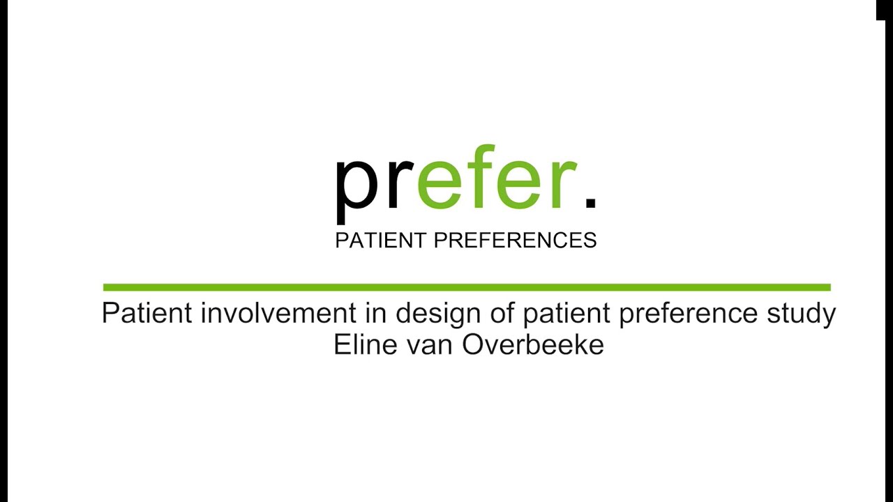 Patient involvement in design of patient preference study - Eline van Overbeeke| PREFER webinar