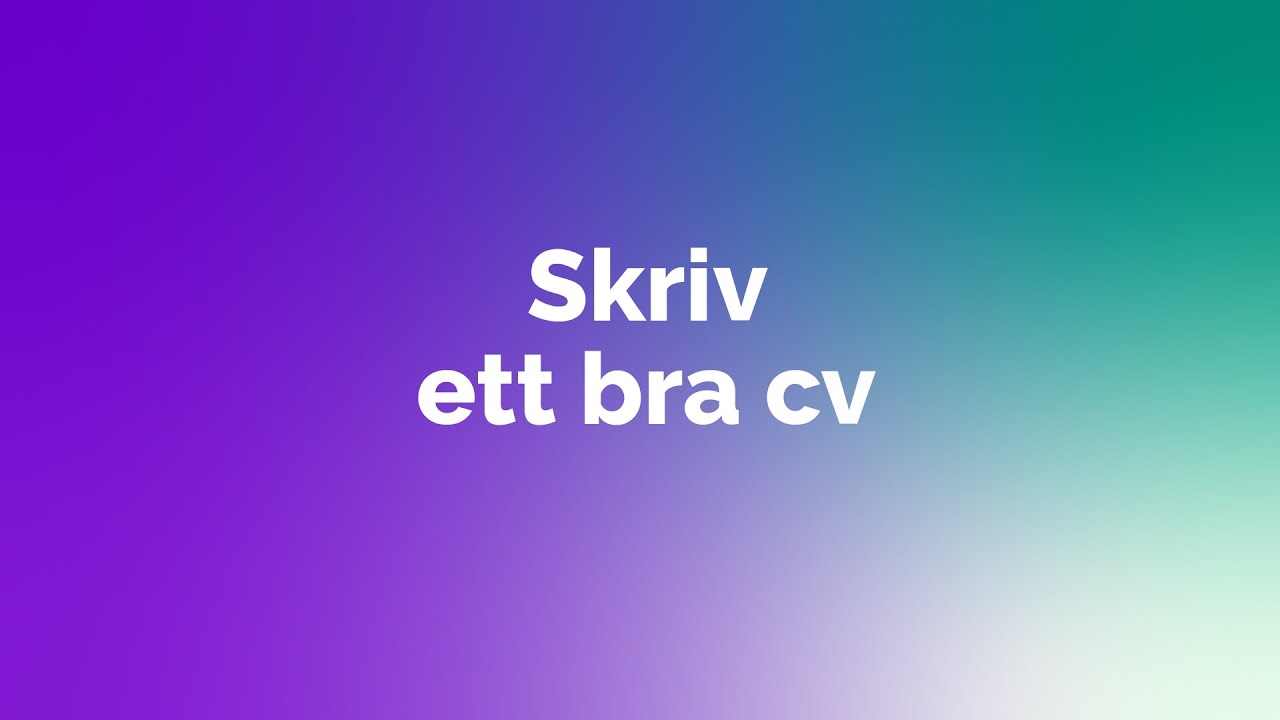 Guide Skriv ett bra cv