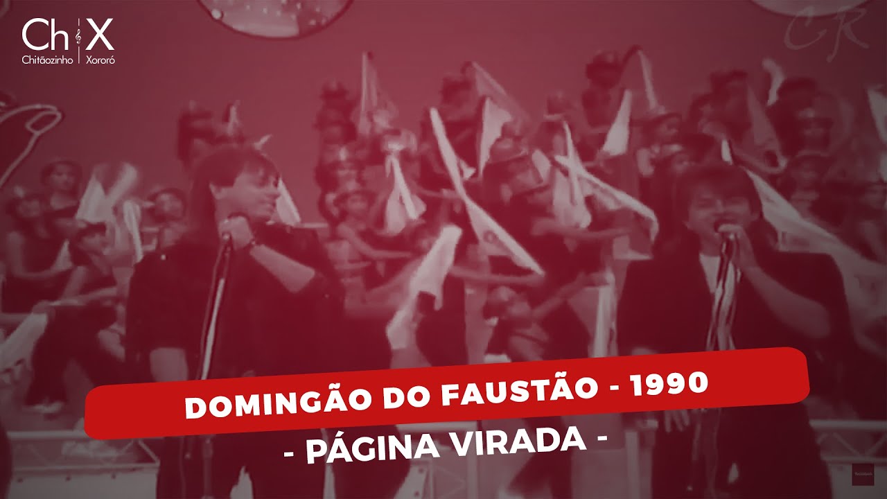 Chit&atilde;ozinho & Xoror&oacute; - P&aacute;gina Virada (Doming&atilde;o do Faust&atilde;o 1990)