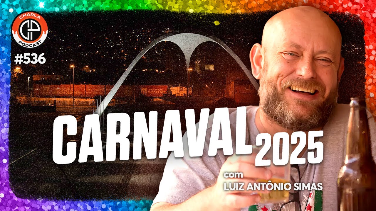 Charla #536 - Debate Carnaval do Rio 2025 [Luiz Antônio Simas]