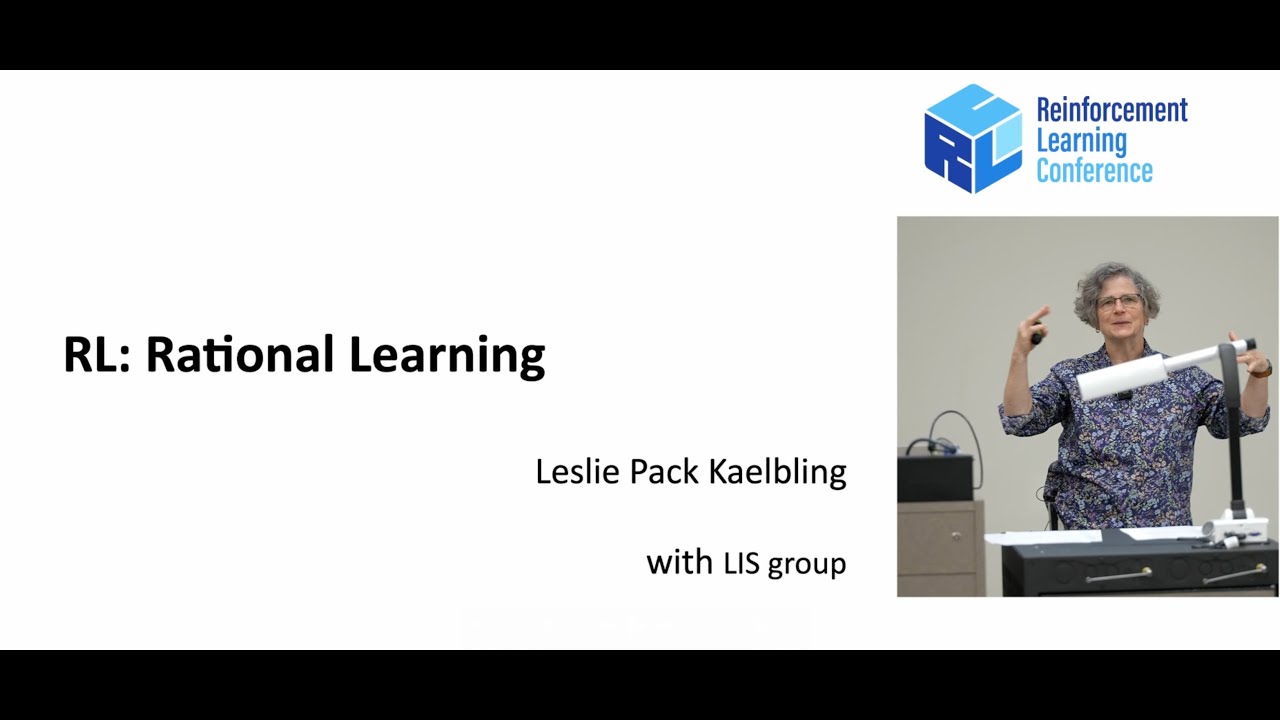 Leslie Kaelbling - RL: Rational Learning