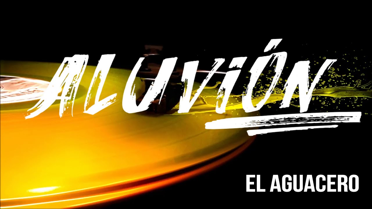 El Aguacero - Aluvion