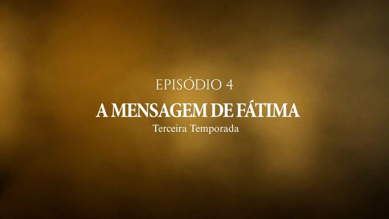 A Mensagem de Fátima: Padre Formigão | Episódio 4