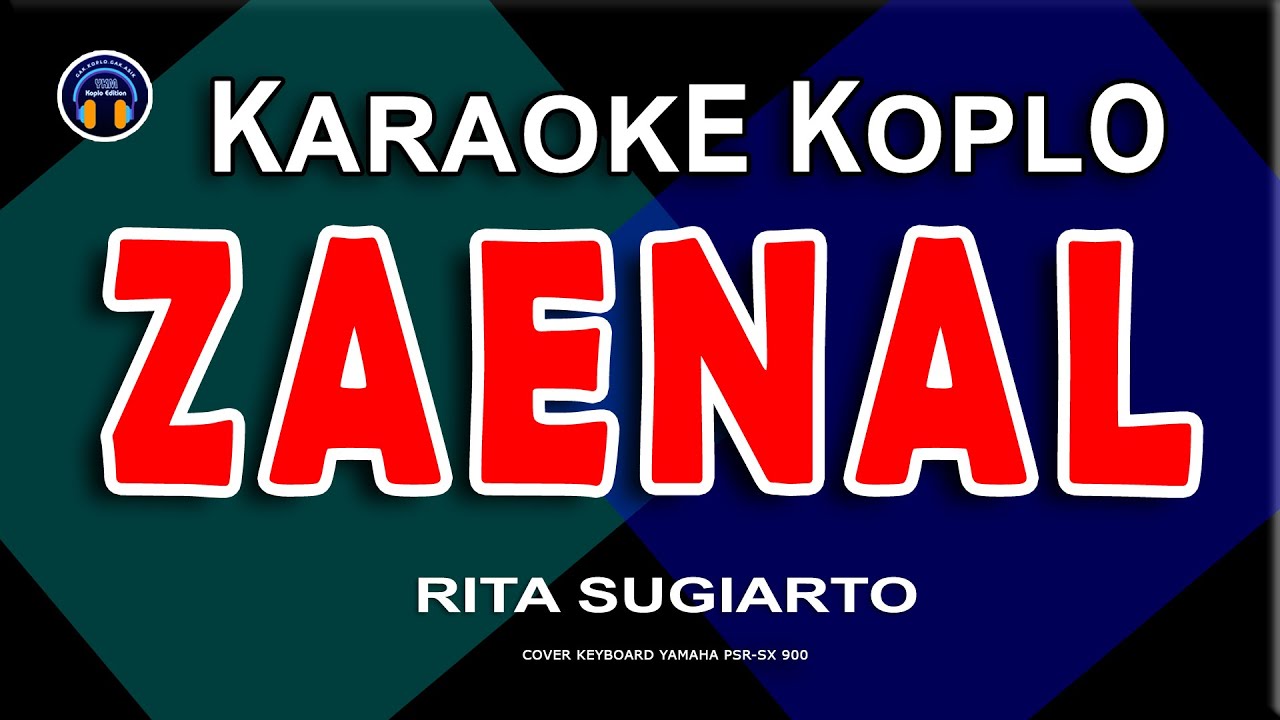 KARAOKE ZAENAL - RITA SUGIARTO | TANPA VOKAL + LIRIK - Versi Koplo Nada Wanita
