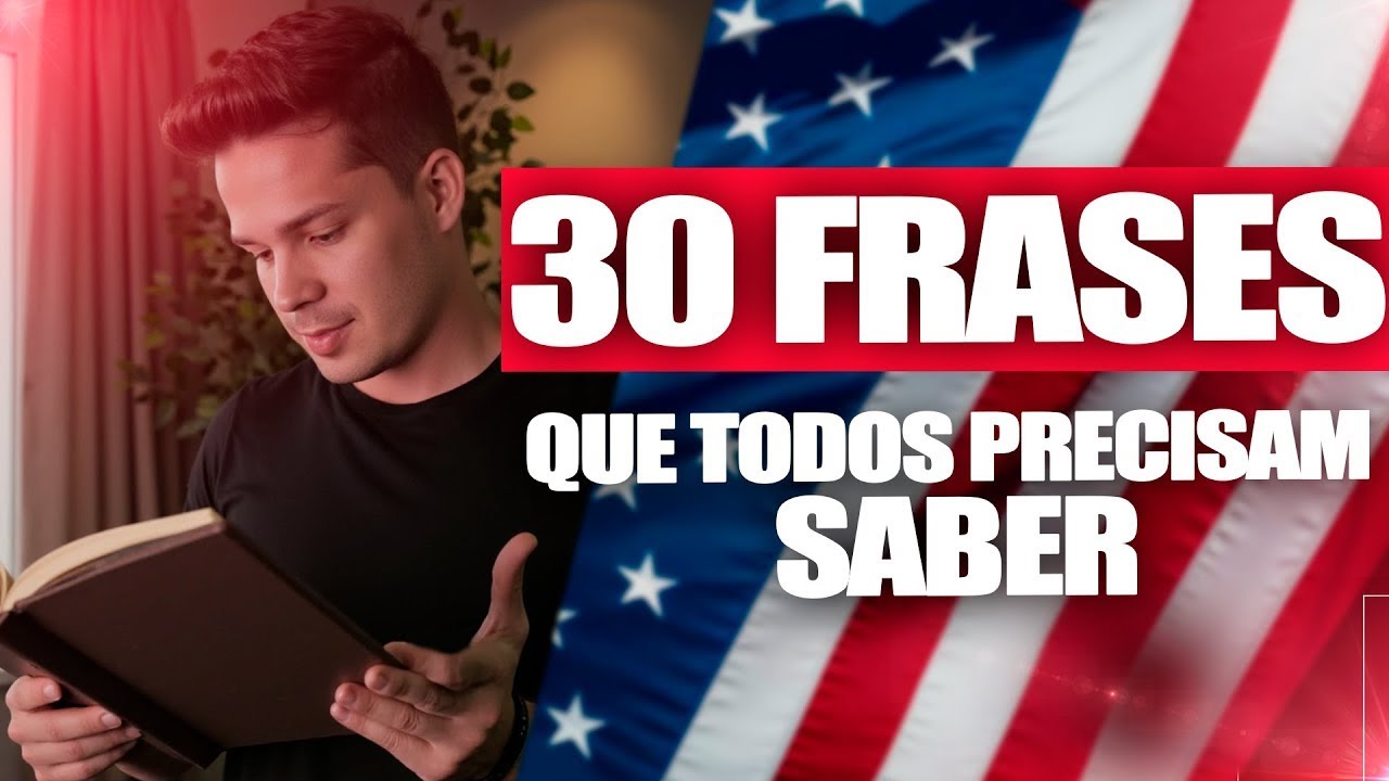 30 Frases em Inglês que você precisa Saber