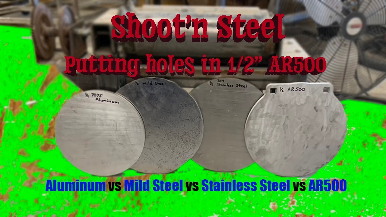 Aluminum vs.Mild steel vs. Stainless steel vs. AR500