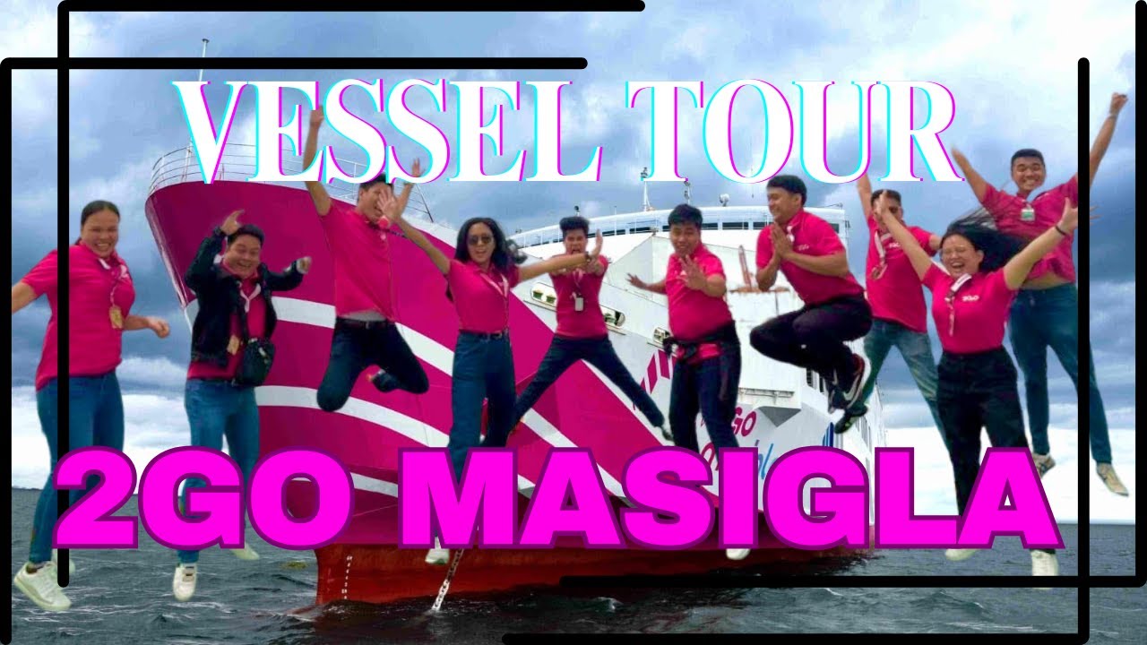 2GO MASIGLA FULL VESSEL TOUR || 2GO TRAVEL || #READY2GOFORYOU || #2GOFORWARDING