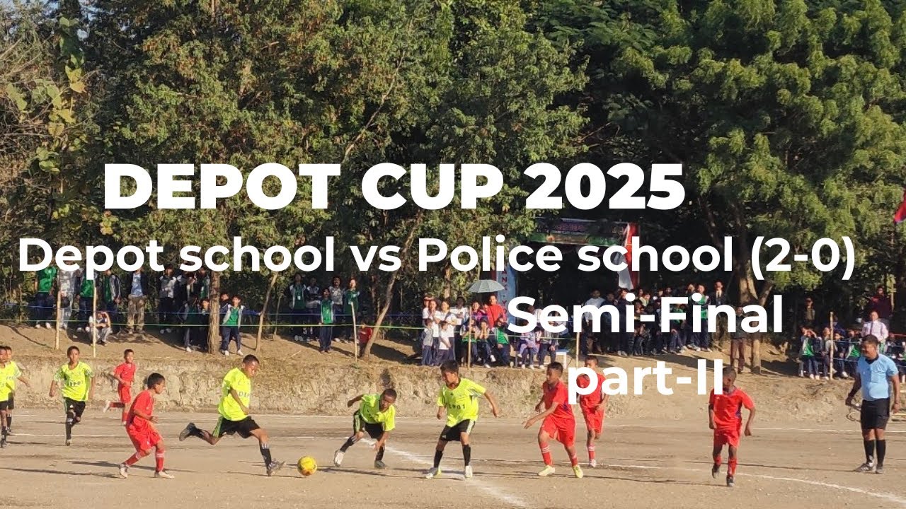 Depot School Vs Police School #dharan Semi-Final match | part-II #depotschool Cup 2025 