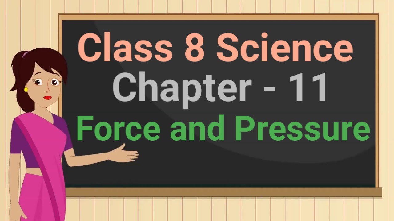 Class 8 Science Chapter 11 'Force and Pressure' (full chapter) cbse ncert