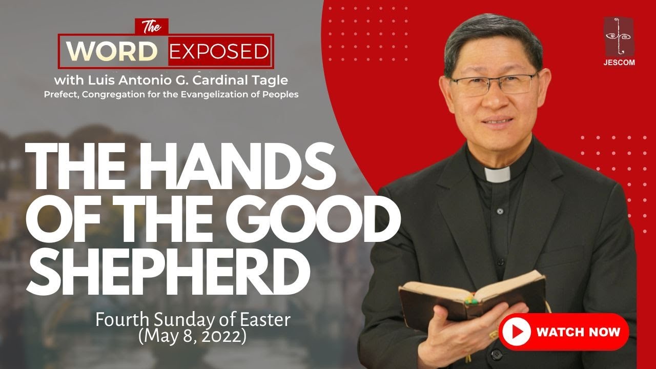THE HANDS OF THE GOOD SHEPHERD | The Word Exposed with Cardinal Tagle (May 8, 2022)