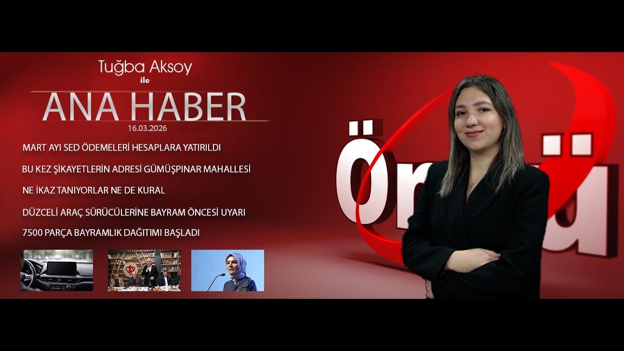 16 MART 2026 ÖNCÜ ANA HABER