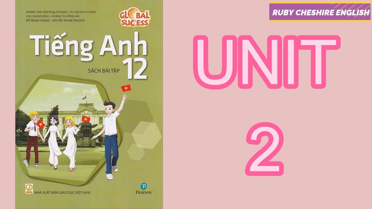 TIẾNG ANH 12 - UNIT 2 - A MULTICULTURAL WORLD - GLOBAL SUCCESS - GIẢI SÁCH BÀI TẬP - ĐÁP ÁN