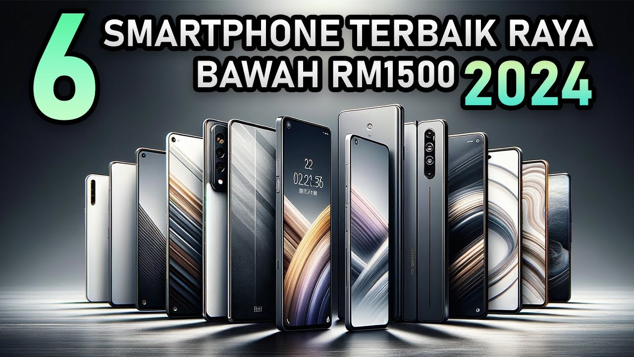 Smartphone Terbaik Raya Bawah RM1500 Tahun 2024 , Boleh Dapat Smartphone Spec FLAGSHIP?
