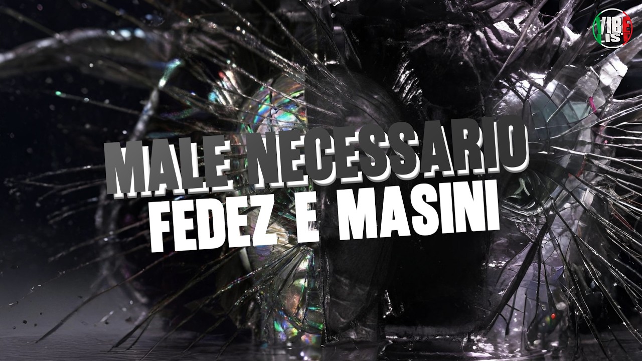 FEDEZ e MASINI - MALE NECESSARIO (Sanremo - Testo)