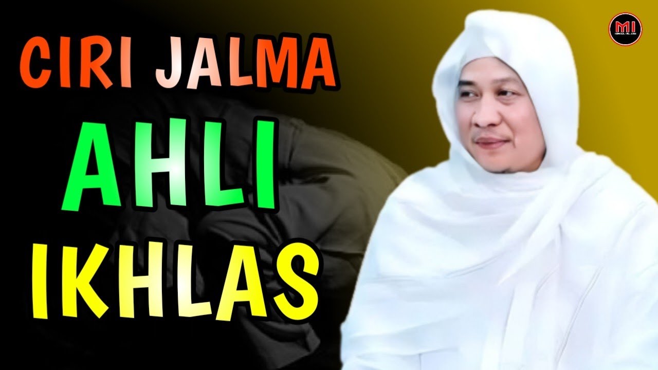 CIRI JALMA AHLI IKHLAS | ABUYA UCI CILONGOK