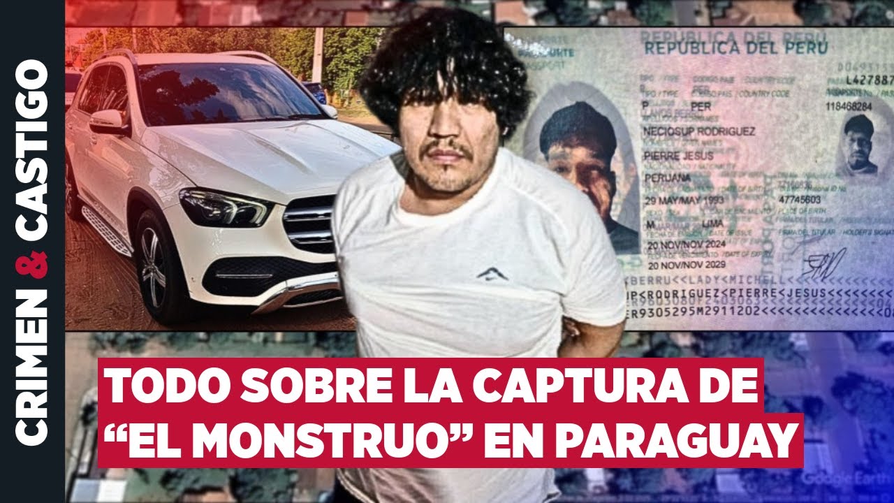 Así cayó “El Monstruo” en Paraguay: líder criminal contaba con complicidad de policía peruana