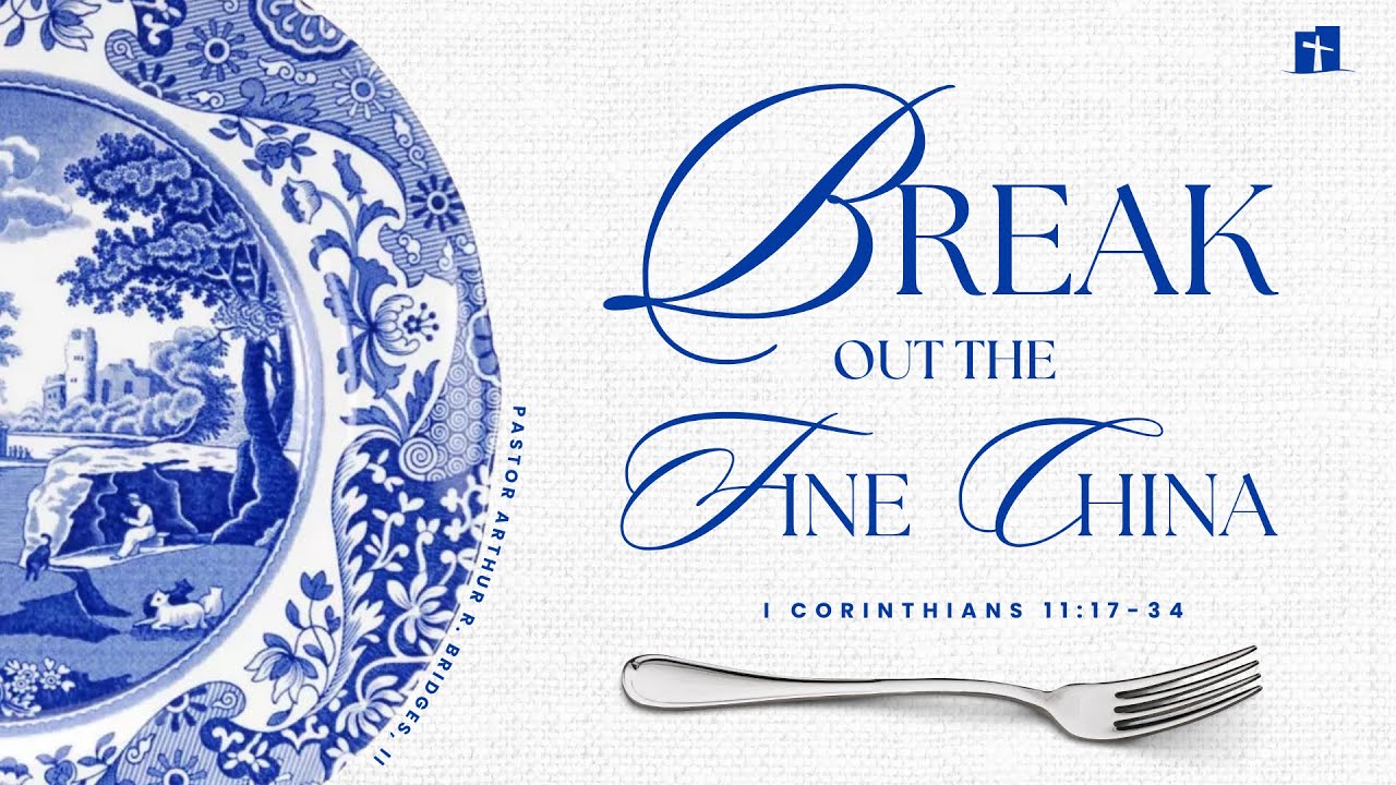 Break out the Fine China | GPGMBC Sunday Worship  8/3/2025 10:00AM - Arthur R. Bridges II, Pastor
