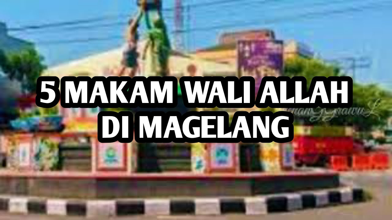 5 Makam Wali Allah Di Magelang - WISATA RELIGI MAGELANG