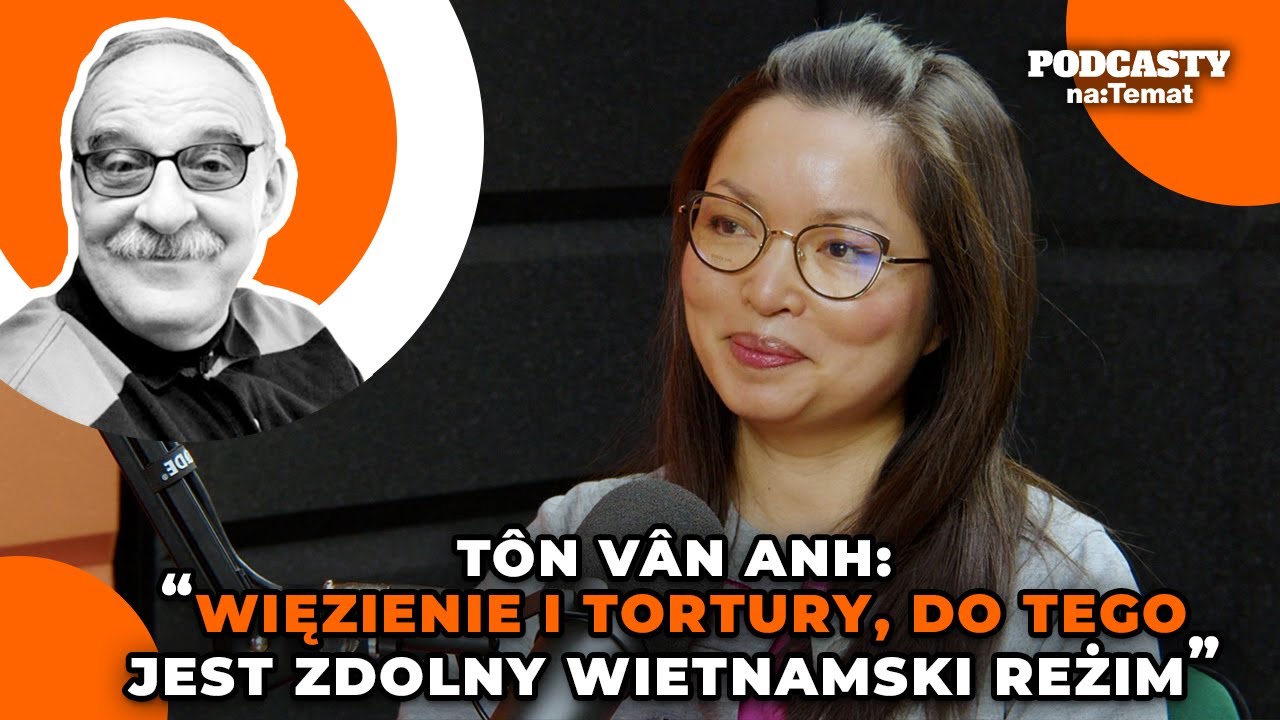 Wietnamka o ucieczce przed reżimem swojego kraju. Ciemne strony Polski i Wietnamu | GZJ #85