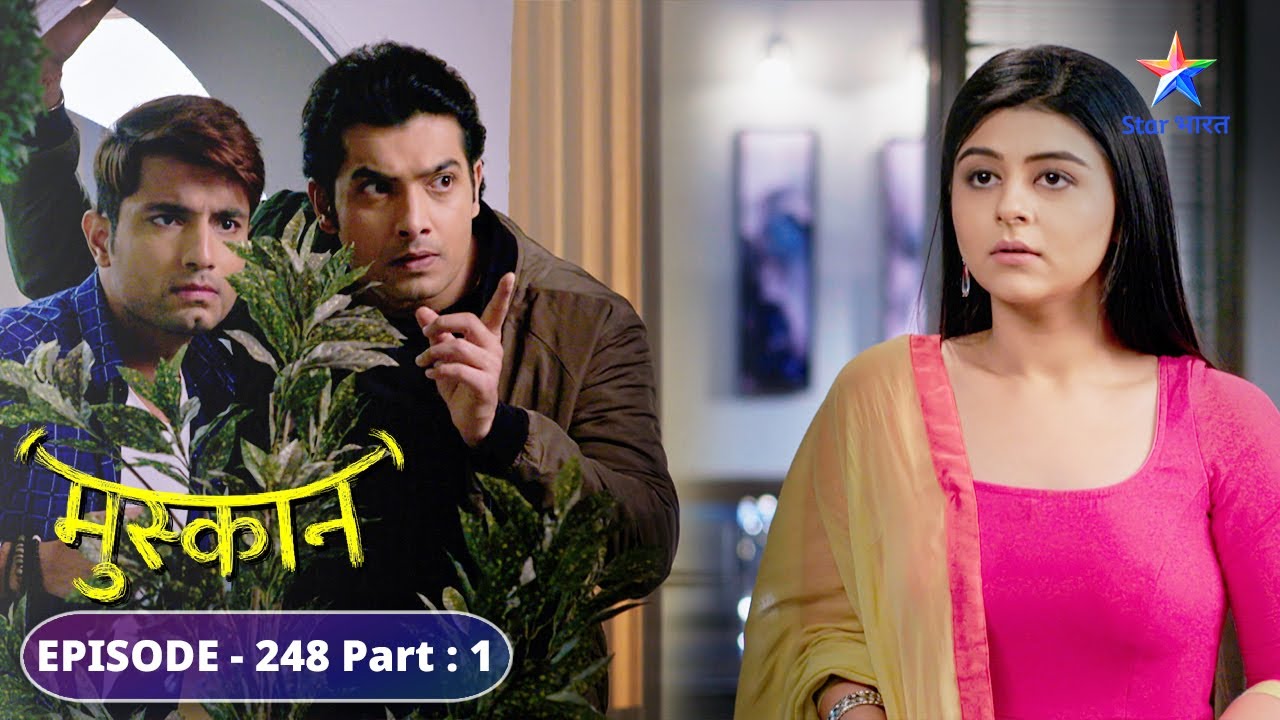 Laut aai hai Muskaan | Muskaan | FULL EPISODE-248 Part 1