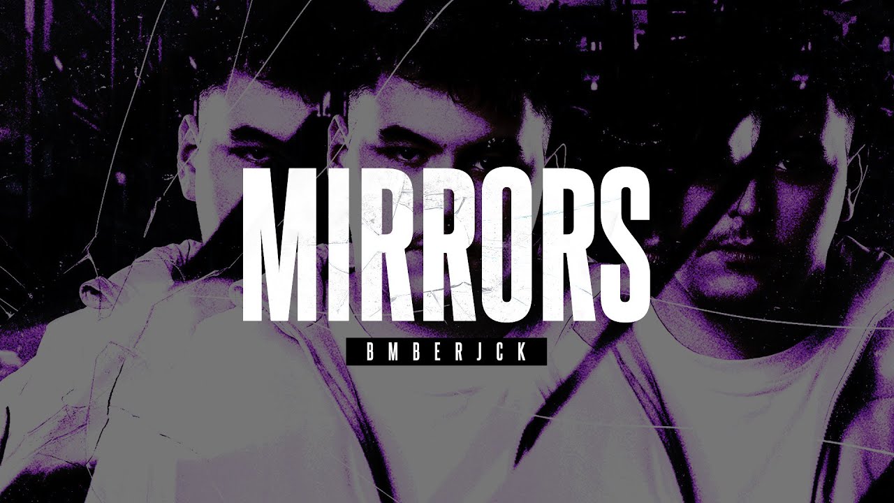 BMBERJCK - Mirrors (Official Videoclip)