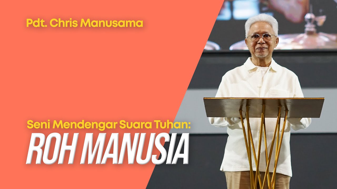 Seni Mendengar Suara Tuhan 3 (Roh Manusia) - Pdt. Chris Manusama