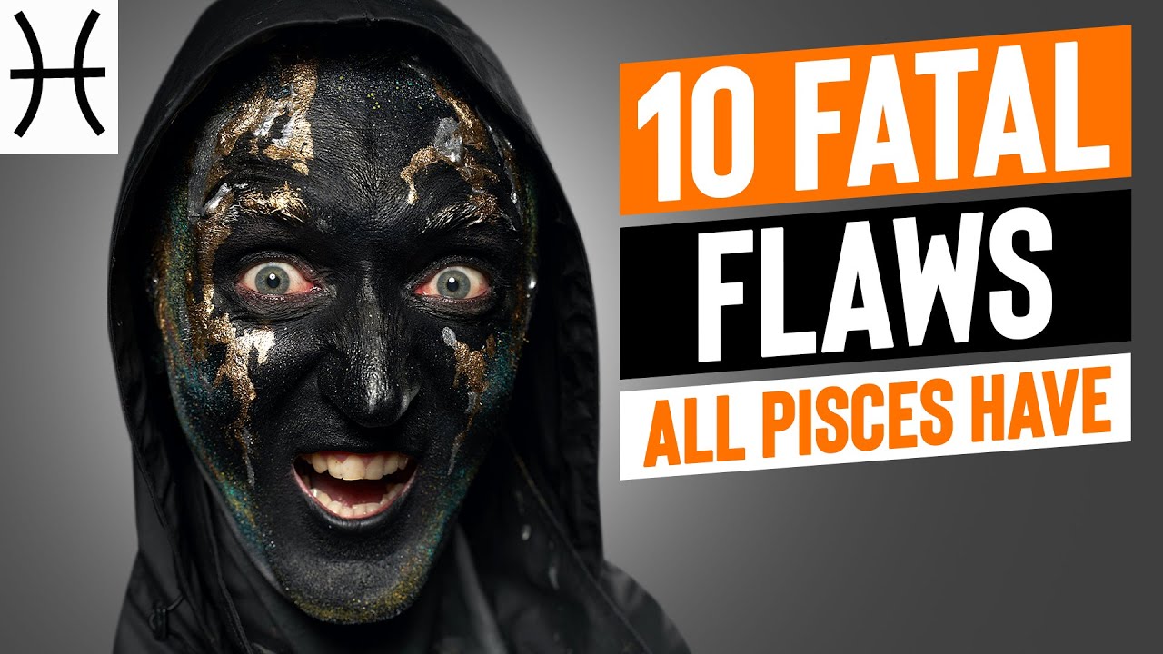 10 Fatal Pisces Traits