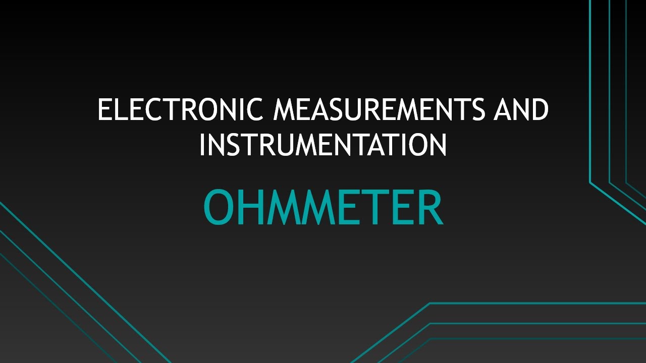OHMMETER||(ELECTRONIC MEASUREMENTS AND INSTRUMENTATION)