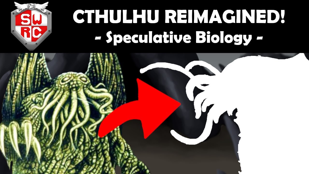 Cthulhu Reimagined! (Speculative Biology / Halloween Episode!)