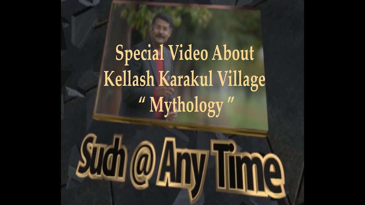 Kellash Karakul Village ..Mythology