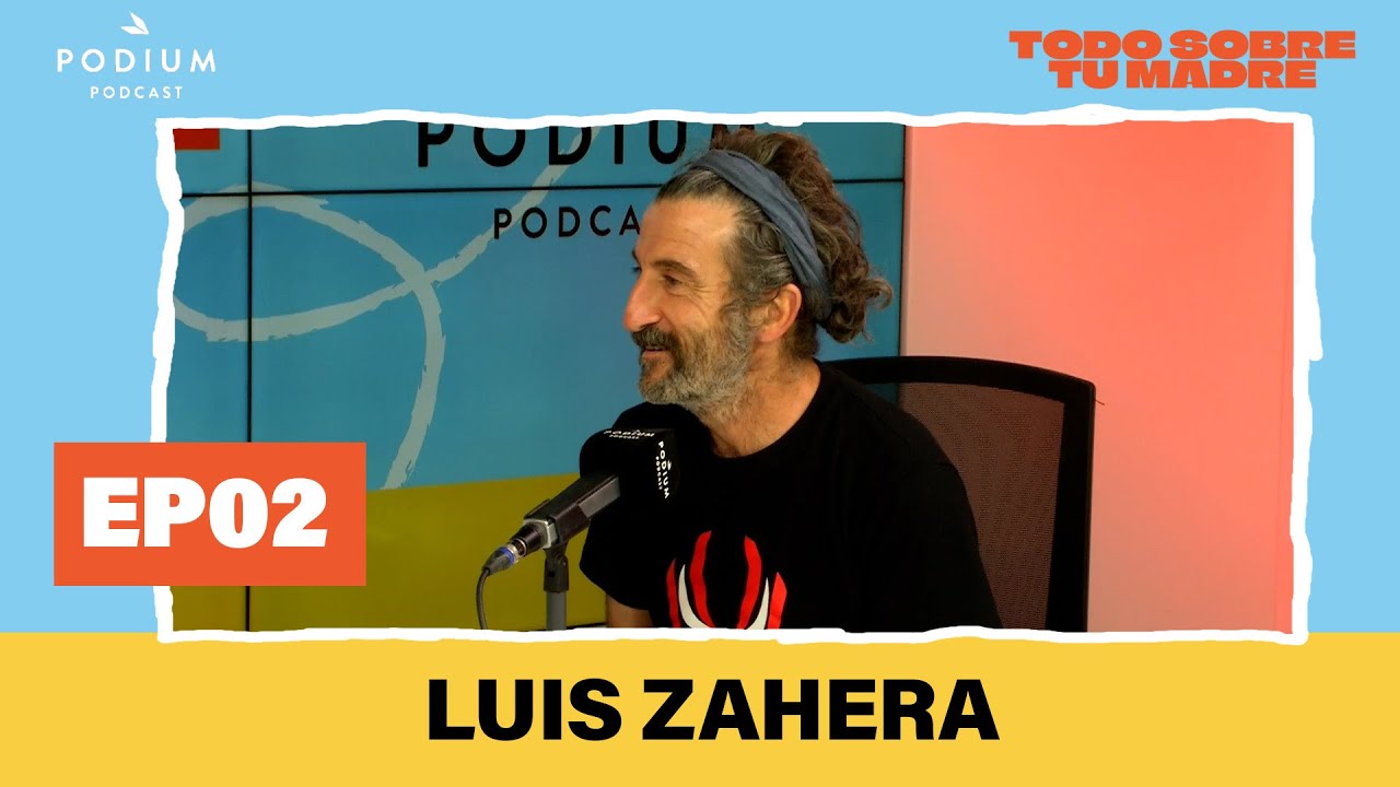 Luis Zahera y La Forte | Todo sobre tu madre: Episodio 2 | Podium Podcast