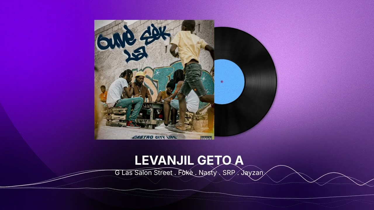 LEVANJIL GETO - G Las Salon Street | Nasty G | Fòkè | SRP | Jayzan