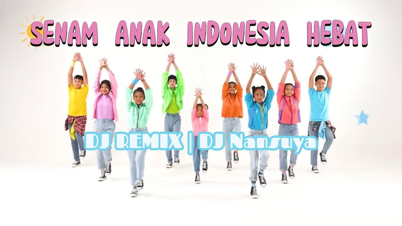 DJ SENAM ANAK INDONESIA HEBAT REMIX | DJ Nansuya terbaru 2025