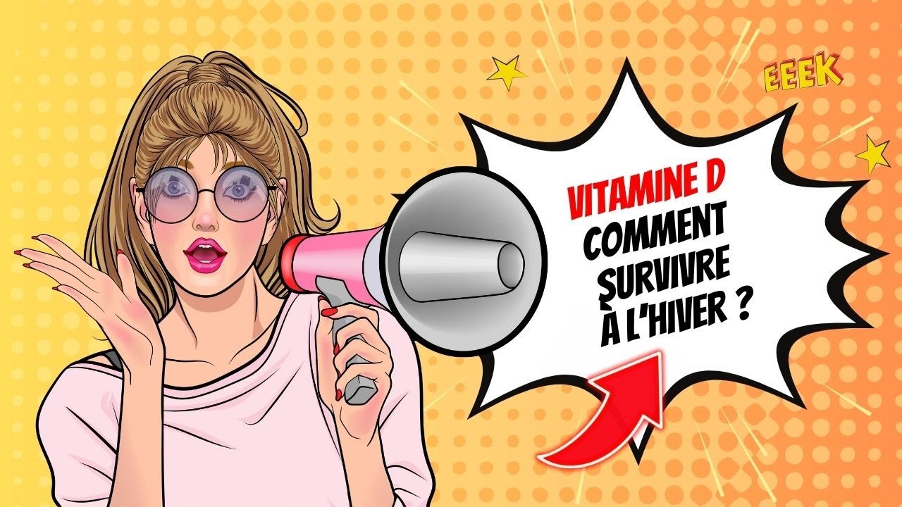 VITAMINE D : le secret pour survivre à l’hiver en PLEINE FORME