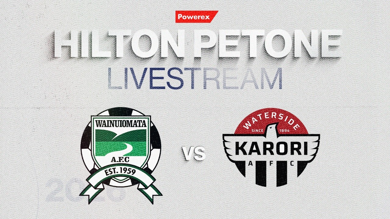 Powerex Hilton Petone 2026 | Wainuiomata AFC vs Waterside Karori
